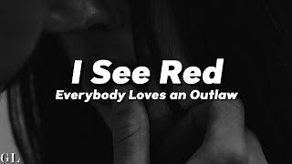 Everybody Loves An Outlaw - I See Red (Lyrics)