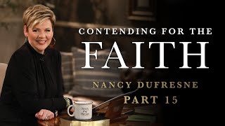 215 | Contending For The Faith, Part 15