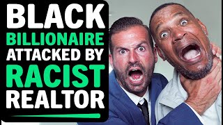 Black Billionaire Attacked By Racist Realtor, What Happens Next Is Shocking!