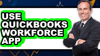 How to Use QuickBooks Workforce App (Full Guide)