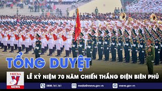 Tổng duyệt Lễ kỷ niệm 70 năm chiến thắng Điện Biên Phủ - VNews