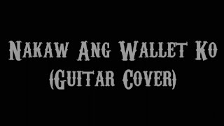 Nakaw Ang Wallet Ko - Parokya Ni Edgar (Guitar Cover With Lyrics \u0026 Chords)