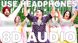 Sauda Khara Khara (8D Audio) || Good Newwz || Akshay Kumar, Kareena Kapoor, Kiara Advani, Diljit D