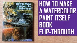 How to Make a Watercolor Paint Itself | Book Review & Flip Through