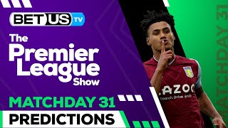 Premier League Picks Matchday 31 | Premier League Odds, Soccer Predictions & Free Tips