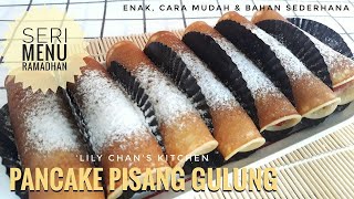 PANCAKE PISANG GULUNG ala LC *SERI MENU LEBARAN* (NO MIXER)