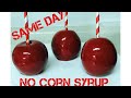 Same Day Candy Apples (No bubbles)Without using Corn Syrup