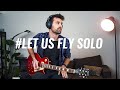 #LetUsFlySolo | Jordan Monteverdi - Let Us Fly Solo Cover | #Rockloe Challenge