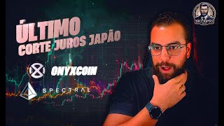 ANÁLISE ONYXCOIN / SPECTRAL E ÚLTIMO CORTE TAXA DE JUROS DO JAPÃO #XCN #SPEC #ANALISECRIPTO #BITCOIN