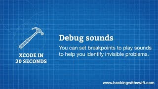 Xcode in 20 Seconds: Debug sounds