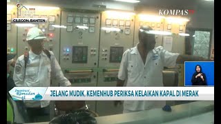 Jelang Mudik, Kemenhub Periksa Kelaikan Kapal di Merak