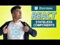 Exercises: Stateless Components - React In Depth