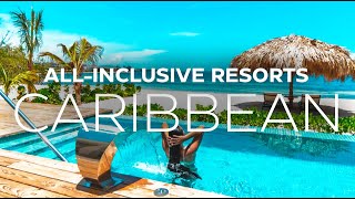 Caribbean Travel | Best All-Inclusive Resorts in the CARIBBEAN 2023