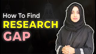 How To Find A Research Gap | 6 Ways to Find Potential Research Gap ( My Secret Tips With Examples)