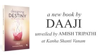 Designing Destiny | A new book by Daaji, unveiling of the cover by Amish Tripathi