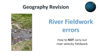 Typical river fieldwork mistakes