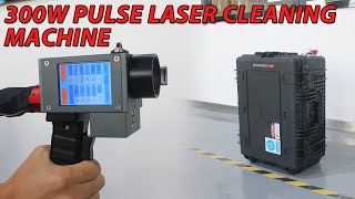 Luggage-style 300W pulse laser cleaning machine machine introduction and cleaning effect display