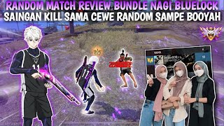 RANDOM MATCH GLOBAL REVIEW BUNDLE NAGI BLUELOCK!! KETEMU CEWE JAGO AUTO SAINGAN KILL SAMPE BOOYAH!!