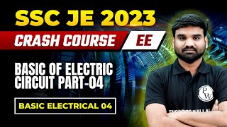 SSCJE 2023 | Basic Electrical - 04 | Basic of Electric Circuit Part-4 | Electrical Engineering