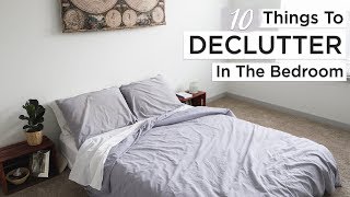10 THINGS TO DECLUTTER IN YOUR BEDROOM | decluttering & organizing