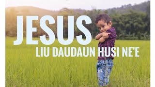 Jesus Liu Dadaun Husi Nee