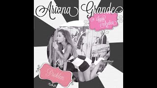 Ariana Grande ft. Iggy Azalea - Problem (Extended Version)