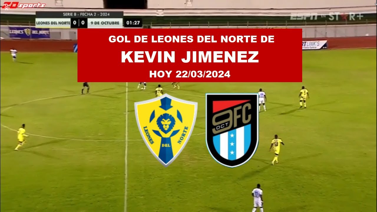 🔴GOL DE KEVIN JIMENEZ🔴LEONES DEL NORTE VS 9 DE OCTUBRE 1-0 FECHA 3 ...