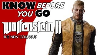 Know Before You Go... Wolfenstein II: The New Colossus