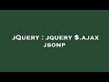 jQuery : jquery $.ajax jsonp