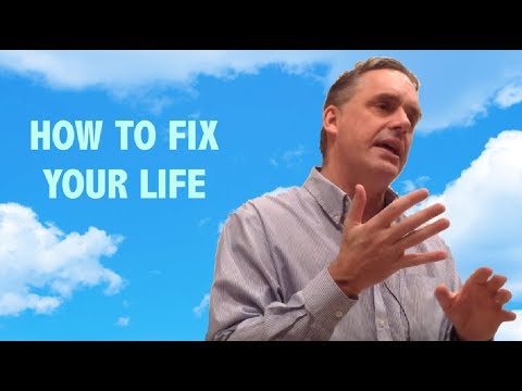 Jordan B Peterson How To Start Fixing Your Life Youtube