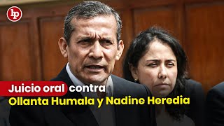 Ollanta Humala y Nadine Heredia: juicio oral por presuntos aportes al Partido Nacionalista