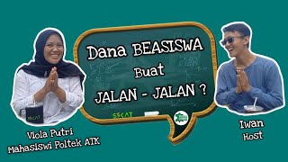 DANA BEASISWA BUAT JALAN - JALAN ? | SERRU NIIH