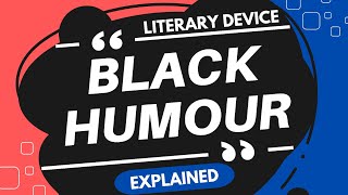 Black Humour in Literature| Literary Device|