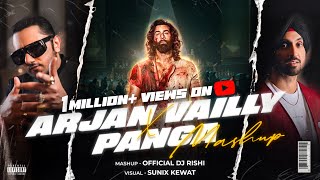 Arjan Vailly X Panga (Rishi edit) @YoYoHoneySingh @diljitdosanjh @tseries