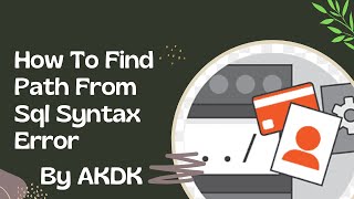 How To Find Path From Sql Syntax Error By AkDk