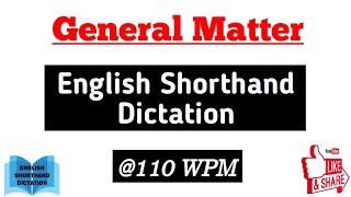 General Matter Shorthand Dictation | @110 WPM