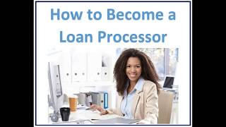 How to Become a Loan Processor - 3 Steps