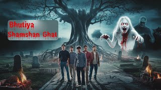 श्मशान घाट में भूत का ढेरा Horror Stories | Shamshan Pishach | Darawni Kahani | Hindi Moral Stories