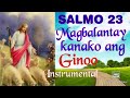 SALMO 23- Magbalantay kanako ang Ginoo - Minus One ( req.by Cristopher Cati-an)