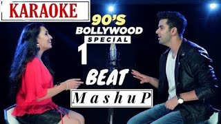 1 Beat 90s Bollywood Mashup Karaoke With Lyrics || 90's Song Mashup || Bollywood Mashup Karaooke