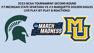 2023 NCAA Tournament 2nd Round: (7) Michigan State vs (2) Marquette (Live Play-By-Play & Reactions)