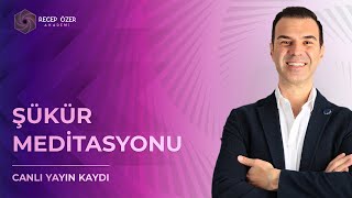 ŞÜKÜR MEDİTASYONU