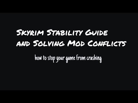 Skyrim Stability Guide and Resolving Mod Conflicts