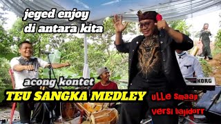 TEU SANGKA MEDLEY BALUWENG // ACONG KONTET COVER KENDANG ULLE SMAAP LIVE KP BOJONGSERO //SM AUDIO