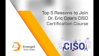 Top 5 Reasons to Join Dr. Eric Cole’s CISO Certification Course | EM360