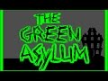 The Green Asylum - Written by Raener Lewington