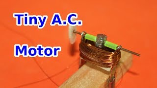 Tiny A.C. Homemade Electric Motor