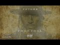 future poor fool dj forgotten remix