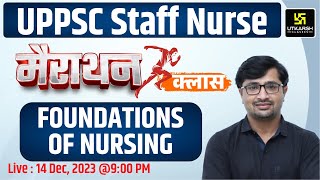 UPPSC Staff Nurse 2023 MahaMarathon Class | fundamental of nursing | Marathon By Himmat Sir