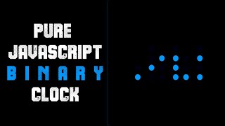 Create A Binary Clock in JS